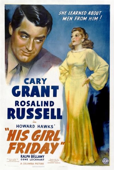 обложка к фильму Его девушка Пятница — His Girl Friday (1940, США, Мелодрамы, Комедии, Мировая классика)